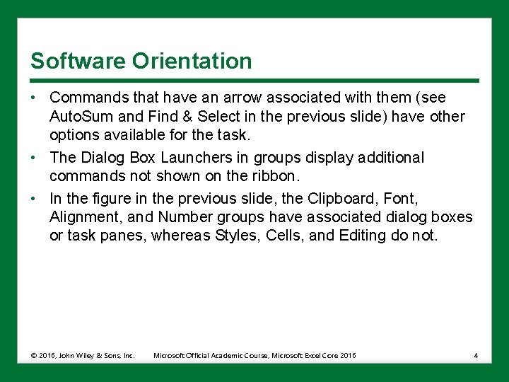 Software Orientation • Commands that have an arrow associated with them (see Auto. Sum