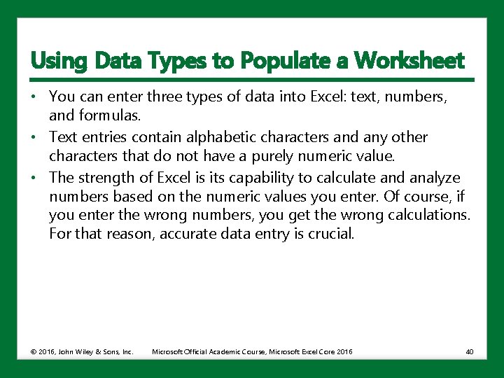 Using Data Types to Populate a Worksheet • You can enter three types of