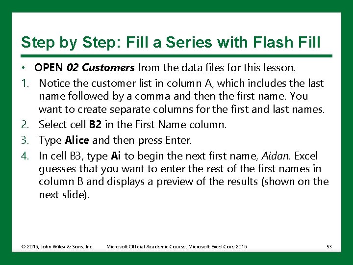 Step by Step: Fill a Series with Flash Fill • OPEN 02 Customers from
