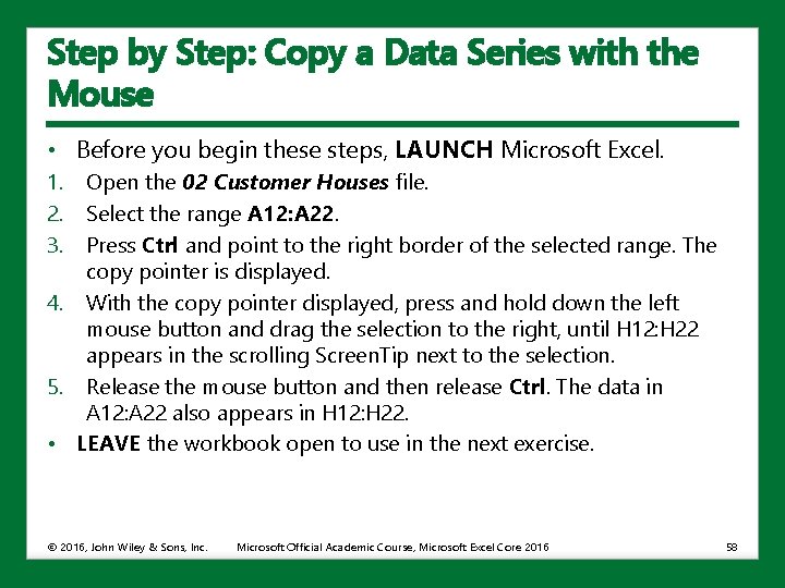 Step by Step: Copy a Data Series with the Mouse • Before you begin