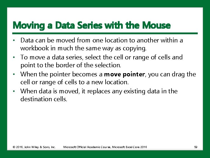 Moving a Data Series with the Mouse • Data can be moved from one