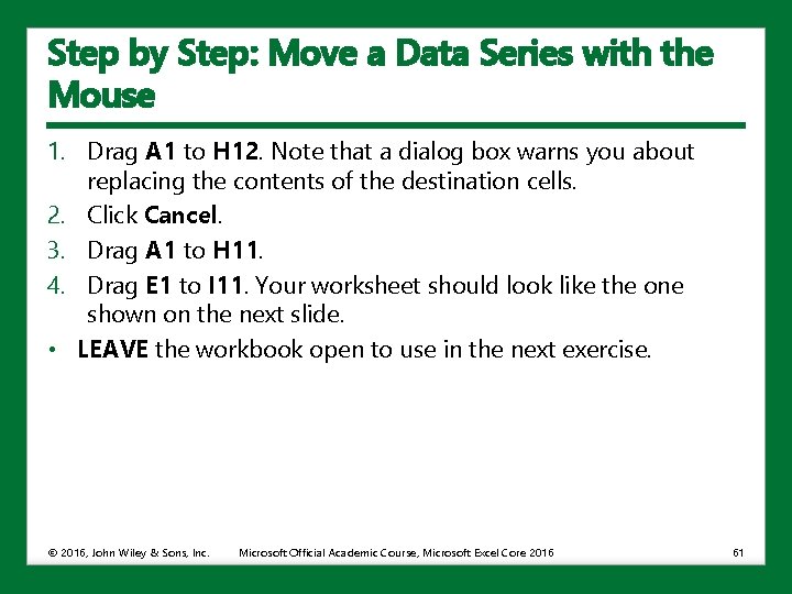 Step by Step: Move a Data Series with the Mouse 1. Drag A 1