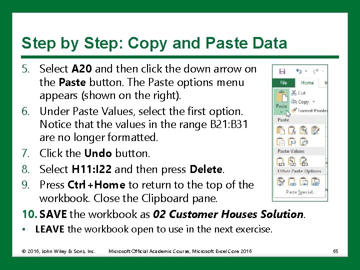 Step by Step: Copy and Paste Data 5. Select A 20 and then click