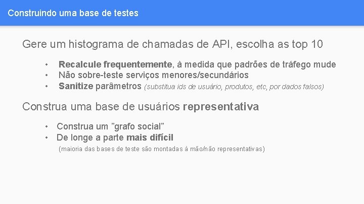 Construindo uma base de testes Gere um histograma de chamadas de API, escolha as