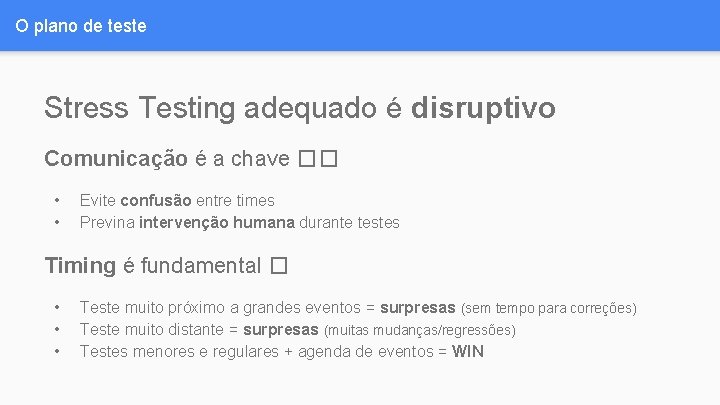 O plano de teste Stress Testing adequado é disruptivo Comunicação é a chave ��