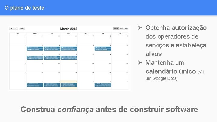 O plano de teste Ø Obtenha autorização dos operadores de serviços e estabeleça alvos