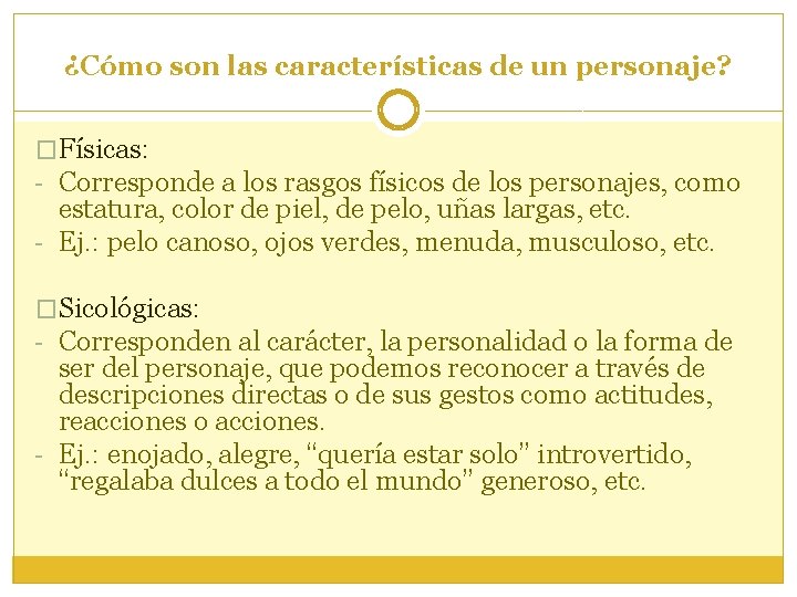 ¿Cómo son las características de un personaje? �Físicas: - Corresponde a los rasgos físicos