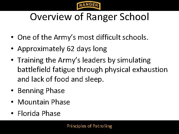 Overview of Ranger School • One of the Army’s most difficult schools. • Approximately Overview of Ranger School • One of the Army’s most difficult schools. • Approximately