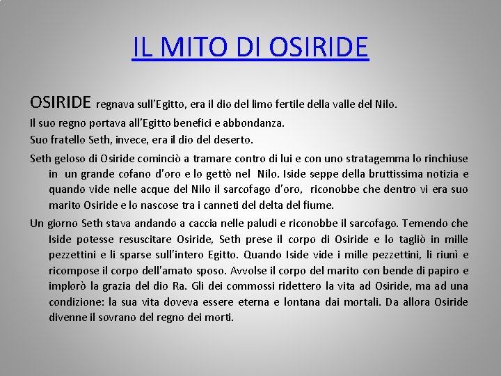 IL MITO DI OSIRIDE regnava sull’Egitto, era il dio del limo fertile della valle