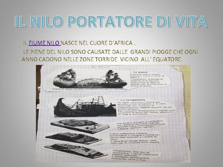 IL NILO PORTATORE DI VITA IL FIUME NILO NASCE NEL CUORE D’AFRICA. LE PIENE