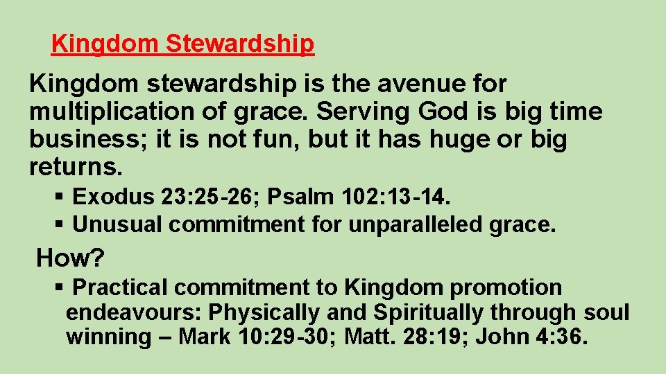 Kingdom Stewardship Kingdom stewardship is the avenue for multiplication of grace. Serving God is