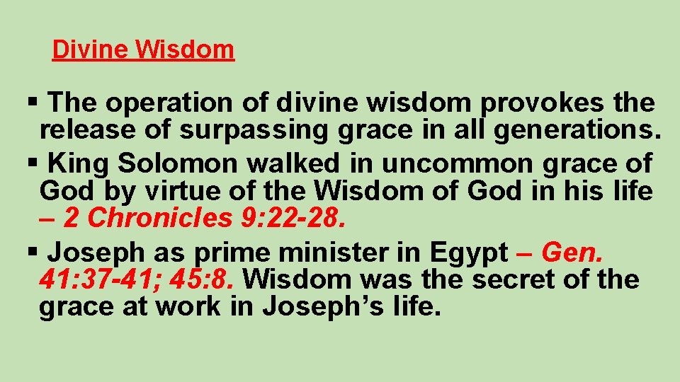 Divine Wisdom § The operation of divine wisdom provokes the release of surpassing grace