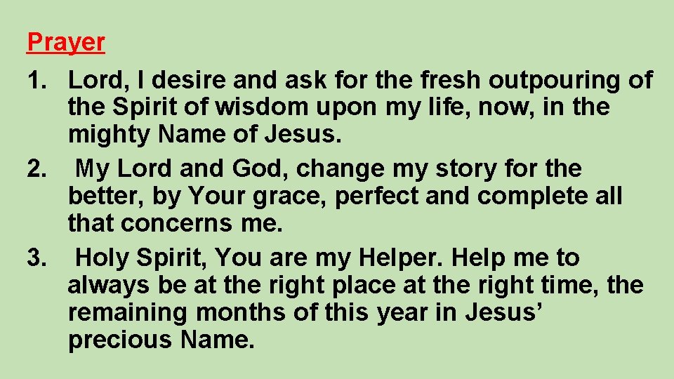 Prayer 1. Lord, I desire and ask for the fresh outpouring of the Spirit