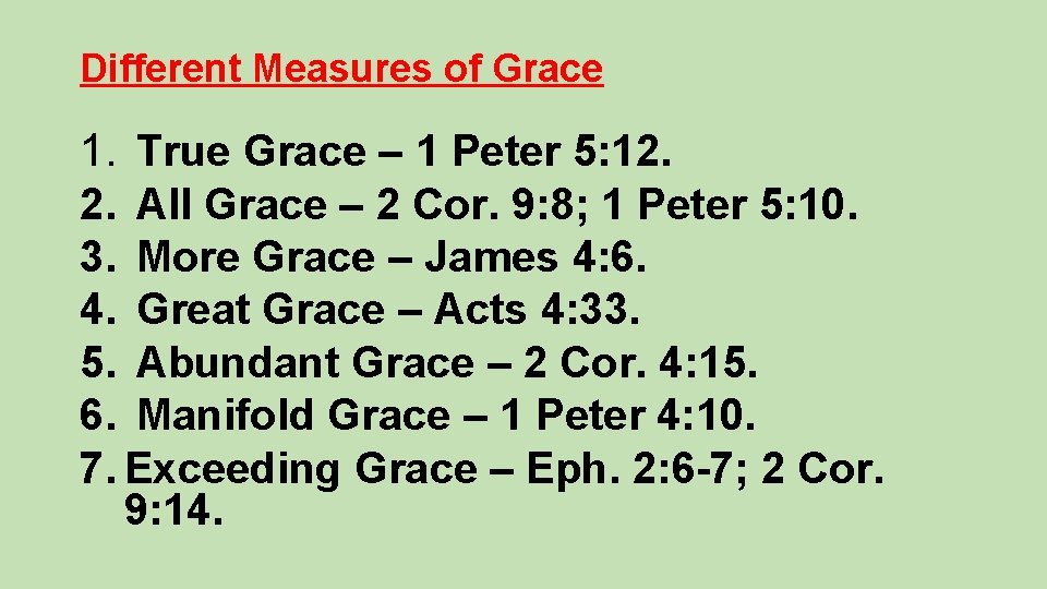 Different Measures of Grace 1. True Grace – 1 Peter 5: 12. 2. All