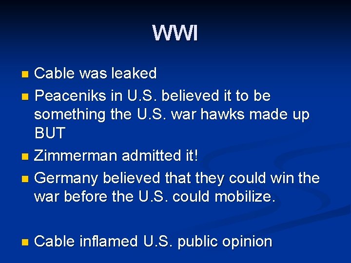 WWI Cable was leaked n Peaceniks in U. S. believed it to be something