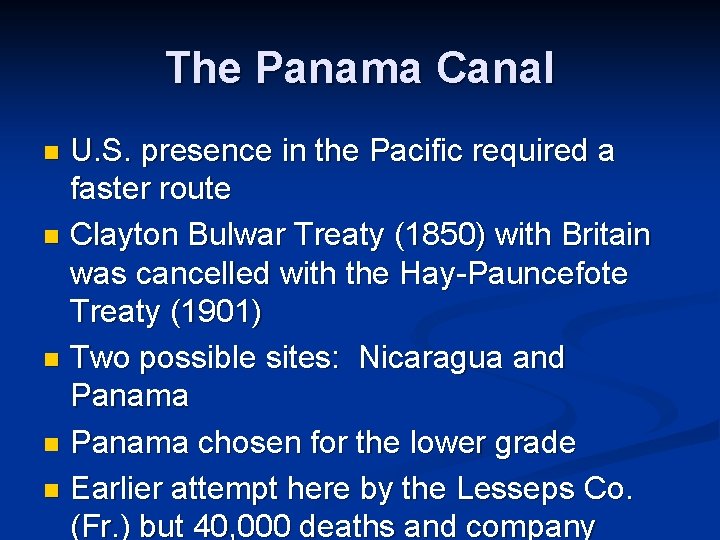 The Panama Canal U. S. presence in the Pacific required a faster route n