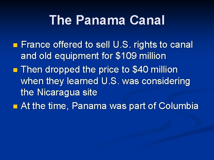 The Panama Canal France offered to sell U. S. rights to canal and old