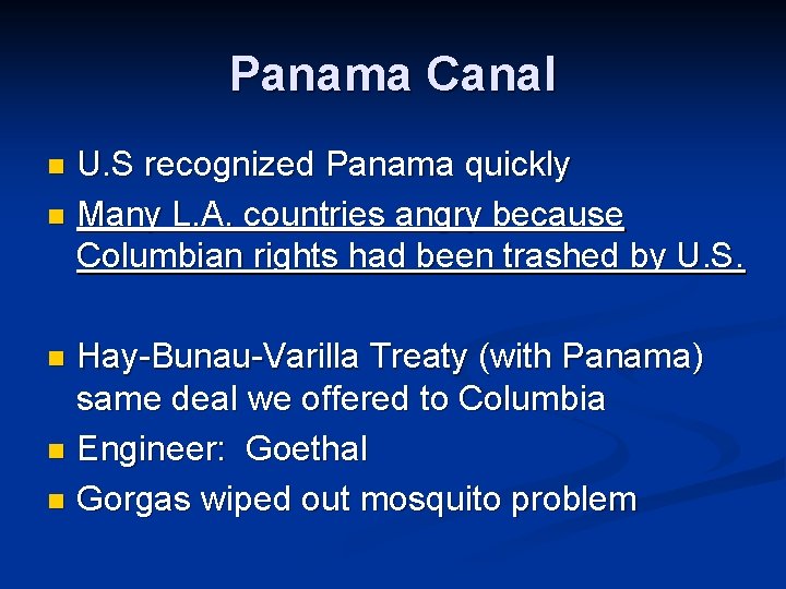 Panama Canal U. S recognized Panama quickly n Many L. A. countries angry because