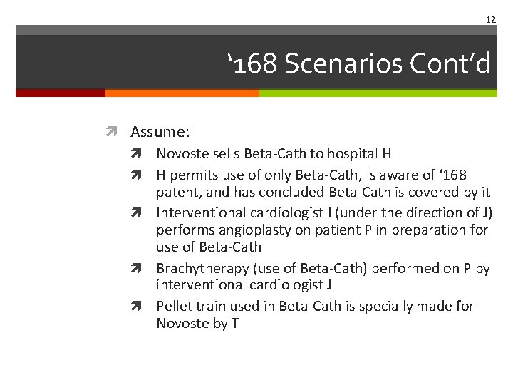 12 ‘ 168 Scenarios Cont’d Assume: Novoste sells Beta-Cath to hospital H H permits