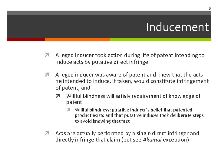 6 Inducement Alleged inducer took action during life of patent intending to induce acts