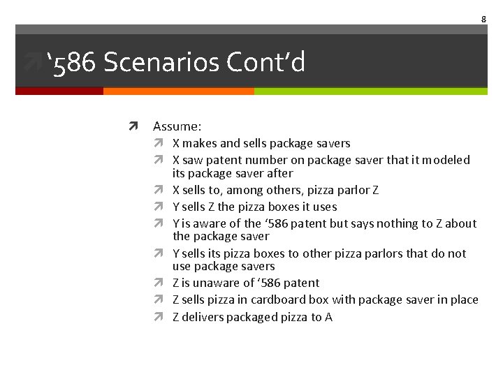 8 ‘ 586 Scenarios Cont’d Assume: X makes and sells package savers X saw