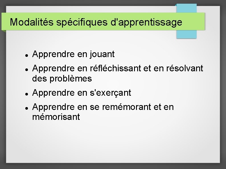 Modalités spécifiques d'apprentissage Apprendre en jouant Apprendre en réfléchissant et en résolvant des problèmes