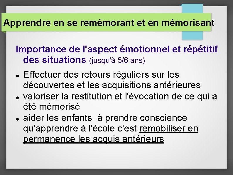 Apprendre en se remémorant et en mémorisant Importance de l'aspect émotionnel et répétitif des