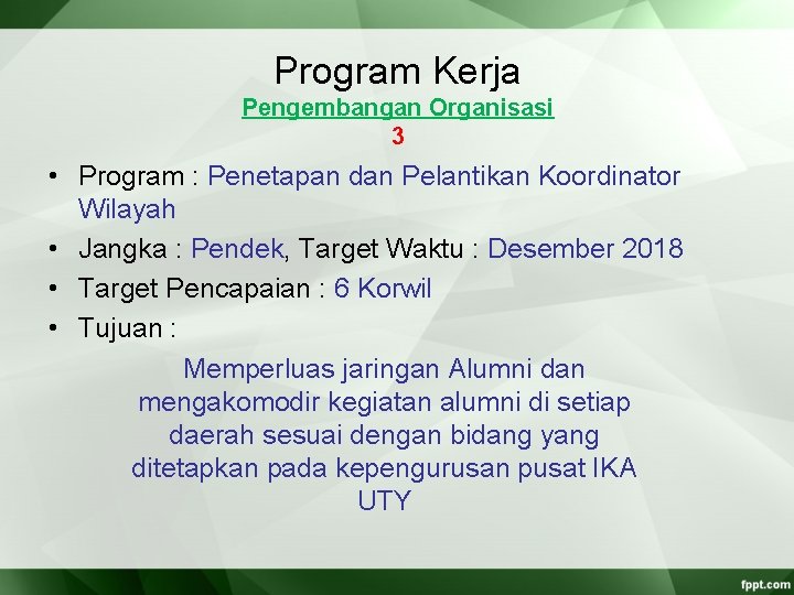 Program Kerja Pengembangan Organisasi 3 • Program : Penetapan dan Pelantikan Koordinator Wilayah • Program Kerja Pengembangan Organisasi 3 • Program : Penetapan dan Pelantikan Koordinator Wilayah •