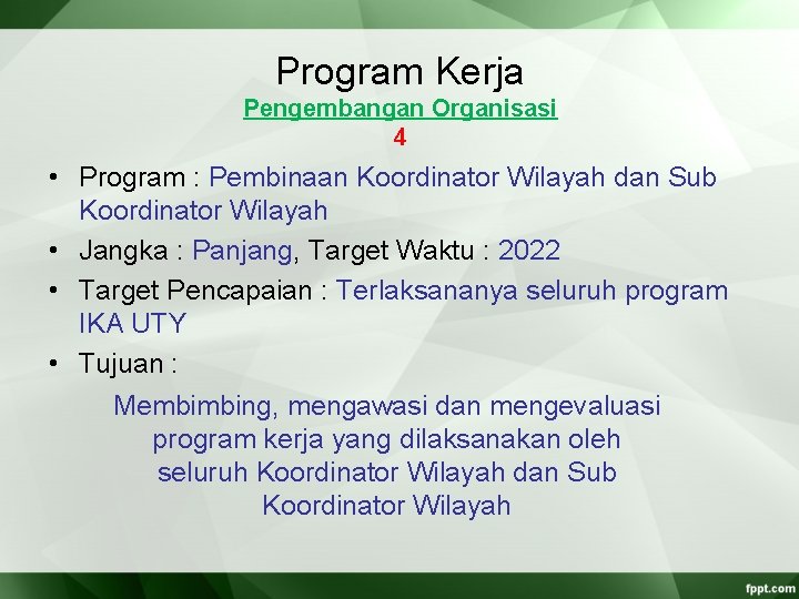 Program Kerja Pengembangan Organisasi 4 • Program : Pembinaan Koordinator Wilayah dan Sub Koordinator Program Kerja Pengembangan Organisasi 4 • Program : Pembinaan Koordinator Wilayah dan Sub Koordinator