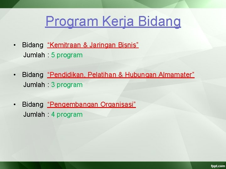 Program Kerja Bidang • Bidang “Kemitraan & Jaringan Bisnis” Jumlah : 5 program • Program Kerja Bidang • Bidang “Kemitraan & Jaringan Bisnis” Jumlah : 5 program •