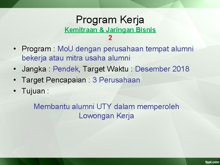 Program Kerja Kemitraan & Jaringan Bisnis 2 • Program : Mo. U dengan perusahaan Program Kerja Kemitraan & Jaringan Bisnis 2 • Program : Mo. U dengan perusahaan