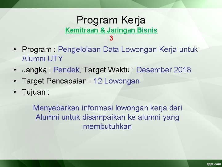 Program Kerja Kemitraan & Jaringan Bisnis 3 • Program : Pengelolaan Data Lowongan Kerja Program Kerja Kemitraan & Jaringan Bisnis 3 • Program : Pengelolaan Data Lowongan Kerja