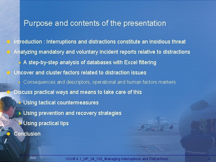 Purpose and contents of the presentation l Introduction : Interruptions and distractions constitute an