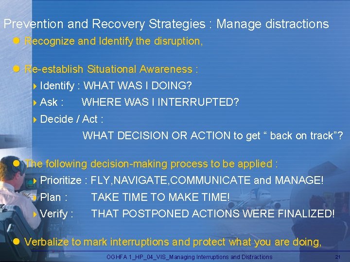 Prevention and Recovery Strategies : Manage distractions l Recognize and Identify the disruption, l