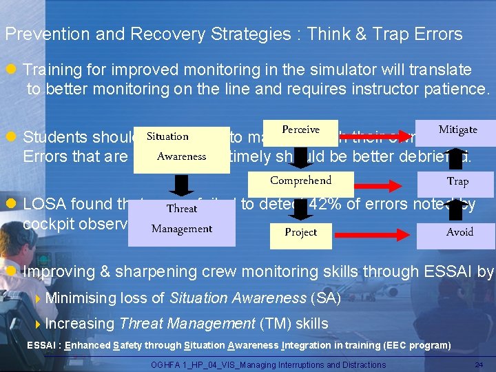 Prevention and Recovery Strategies : Think & Trap Errors l Training for improved monitoring