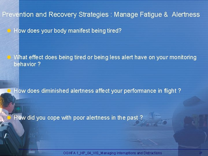 Prevention and Recovery Strategies : Manage Fatigue & Alertness l How does your body