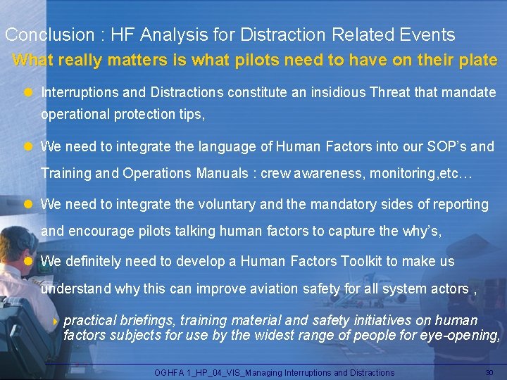 Conclusion : HF Analysis for Distraction Related Events What really matters is what pilots