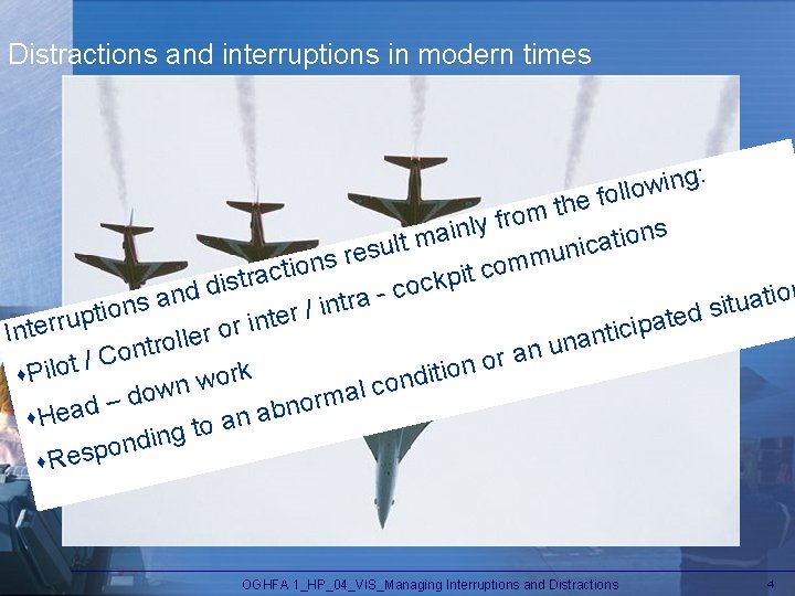 Distractions and interruptions in modern times g: n i w o foll e h