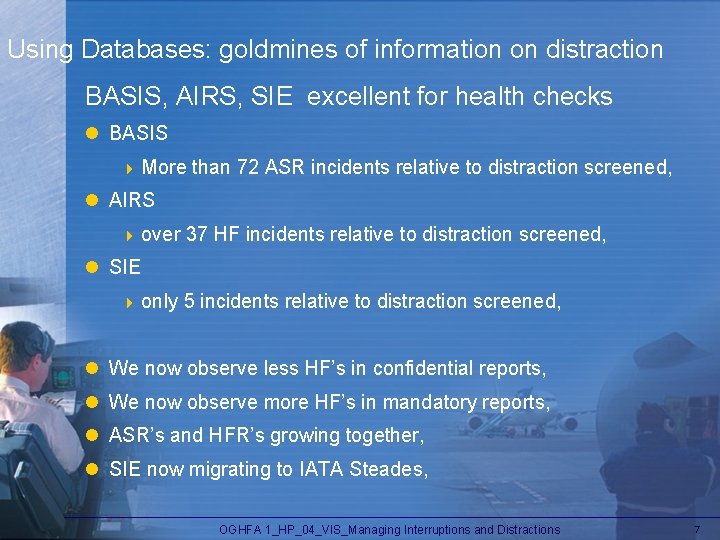 Using Databases: goldmines of information on distraction BASIS, AIRS, SIE excellent for health checks