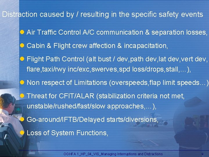 Distraction caused by / resulting in the specific safety events l Air Traffic Control