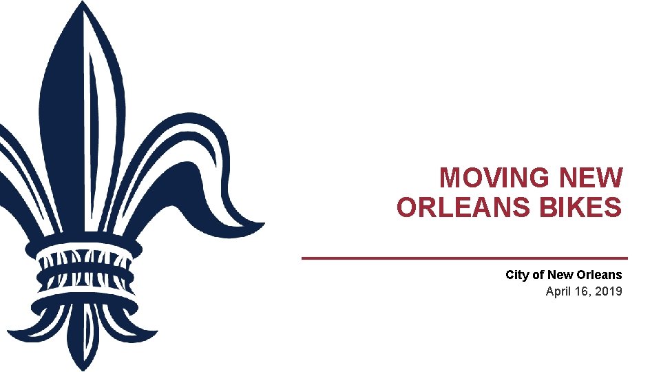 MOVING NEW ORLEANS BIKES City of New Orleans April 16, 2019 