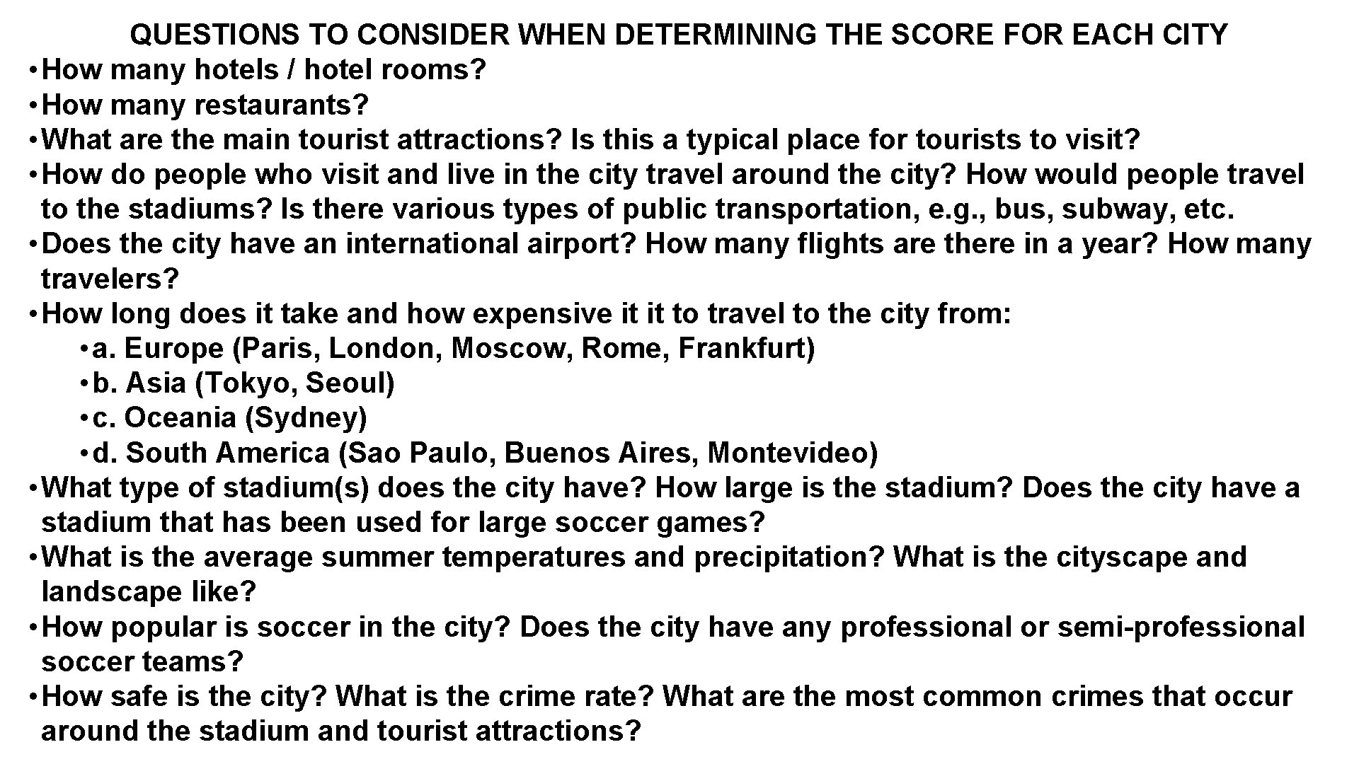 QUESTIONS TO CONSIDER WHEN DETERMINING THE SCORE FOR EACH CITY • How many hotels