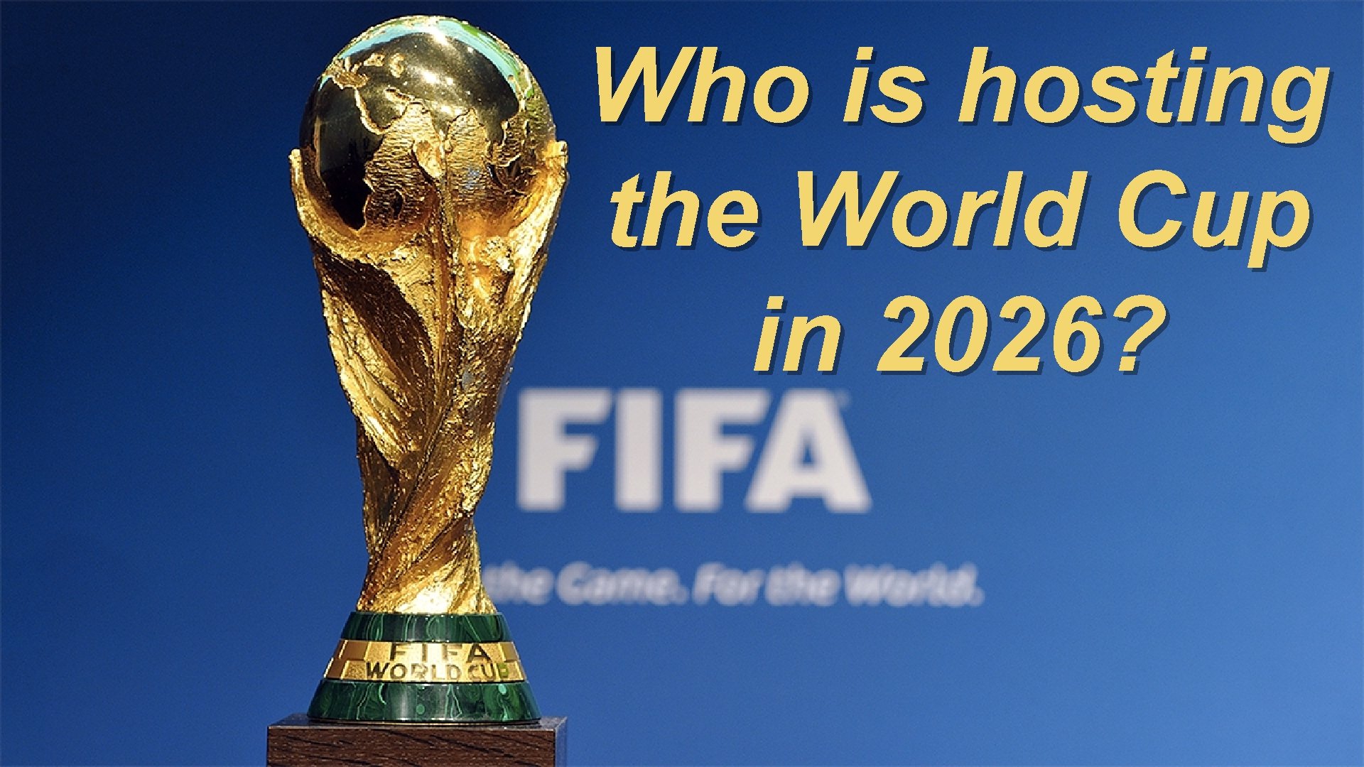 Who is hosting the World Cup in 2026? 