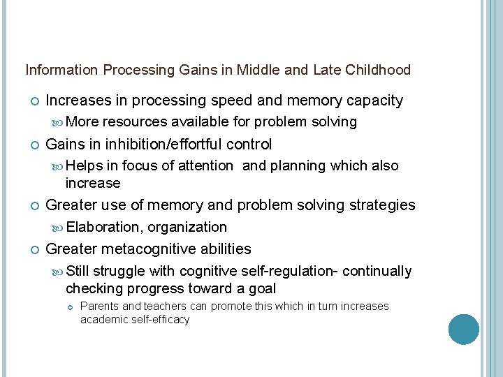 Information Processing Gains in Middle and Late Childhood Increases in processing speed and memory