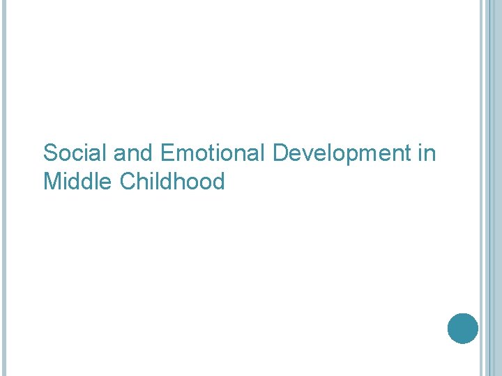 Social and Emotional Development in Middle Childhood 