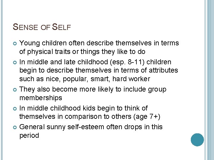 SENSE OF SELF Young children often describe themselves in terms of physical traits or