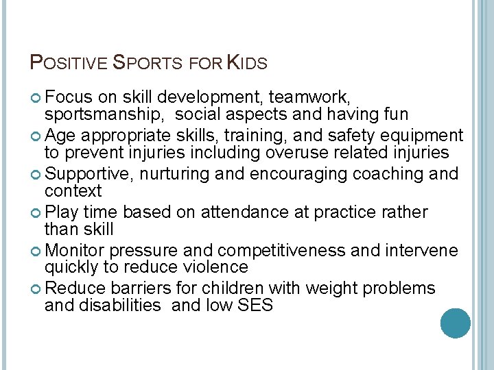 POSITIVE SPORTS FOR KIDS Focus on skill development, teamwork, sportsmanship, social aspects and having