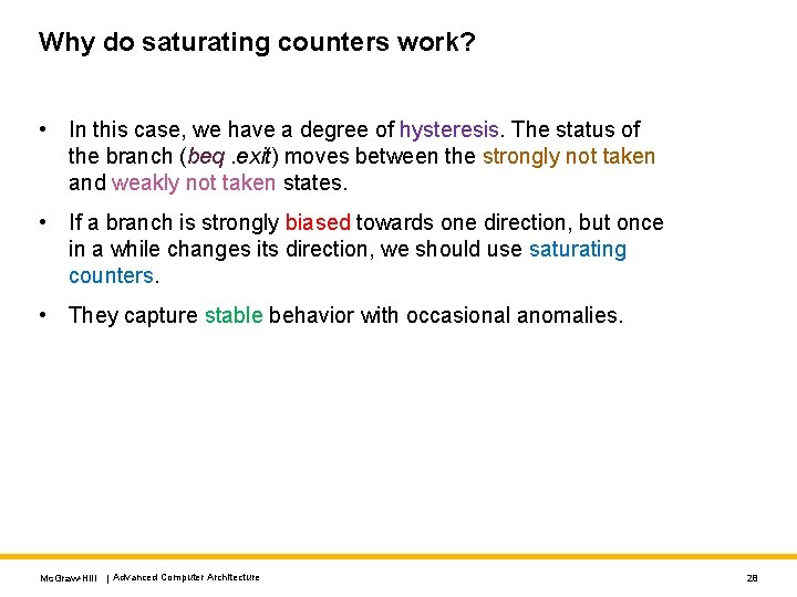 Why do saturating counters work? • In this case, we have a degree of