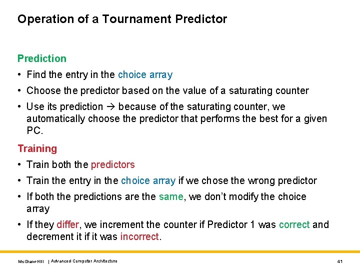 Operation of a Tournament Predictor Prediction • Find the entry in the choice array