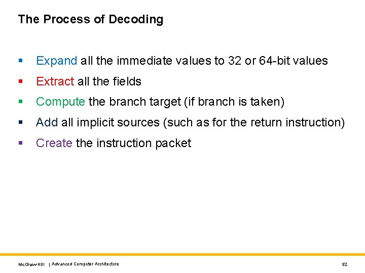 The Process of Decoding § Expand all the immediate values to 32 or 64